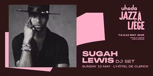 [DJ SET - GRATUIT] SUGAH LEWIS \u00e0 l'H\u00f4tel de Clercx le 10 mai 2026