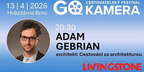 GO Kamera 2026 | Adam Gebrian - Cestov\u00e1n\u00ed za architekturou