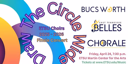 Draw the Circle Wide: ETSU Choirs Concert