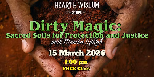 Dirty Magic: Sacred Soils for Protection and Justice