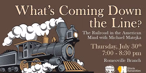 What\u2019s Coming Down the Line? The Railroad in the American Mind with Michael Matejka