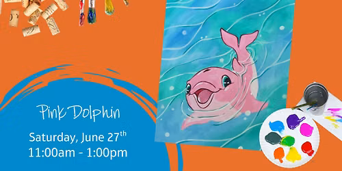 Family Friendly Paint Class! - Pink Dolphin