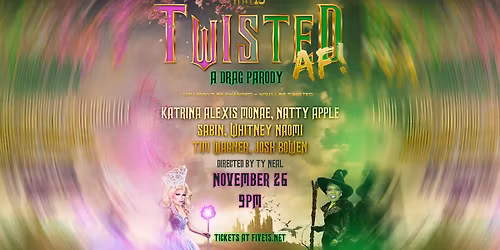Twisted AF! \u2013 A Drag Parody of Wicked