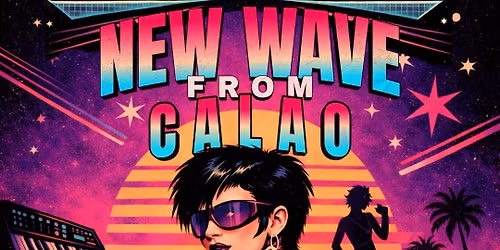 \ud83d\udc69\ud83c\udffb\u200d\ud83c\udfa4NEW WAVE FROM CALAO\ud83d\udc69\ud83c\udffb\u200d\ud83c\udfa4