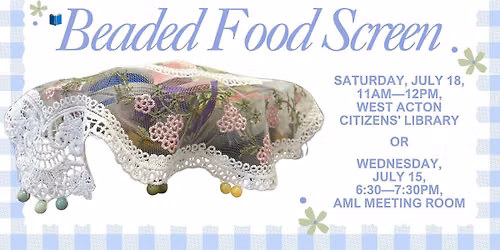 Beaded Food Screen @ AML