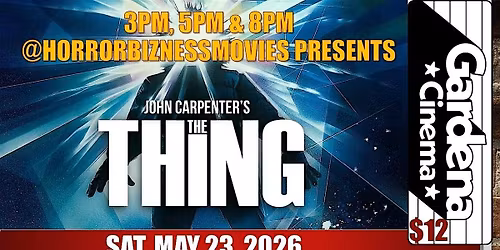 THE THING (1982)(R) Sat 5\/23: 2pm, 5pm & 8pm