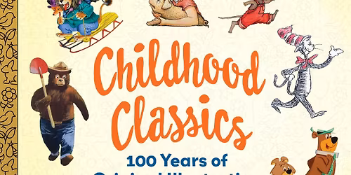 Childhood Classics: 100 Years of Original Illustration