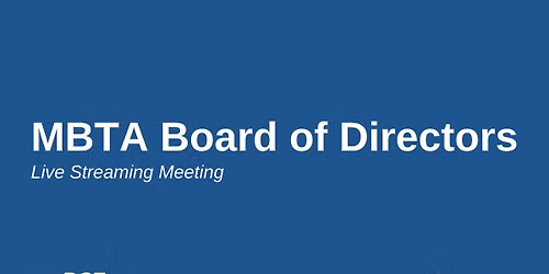 MBTA Board of Directors - Hybrid Board Meeting