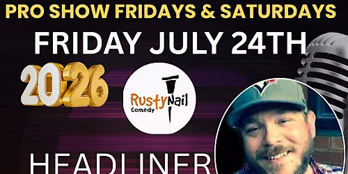 Rusty Nail  Comedy $15 buck Fridays TWH Social:Bryan Hatt*8 PM showtime