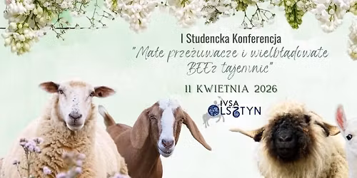 I Studencka Konferencja "Ma\u0142e prze\u017cuwacze i wielb\u0142\u0105dowate BEEz tajemnic"