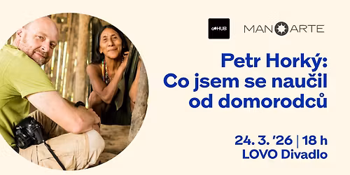 Petr Hork\u00fd: Co jsem se nau\u010dil od domorodc\u016f