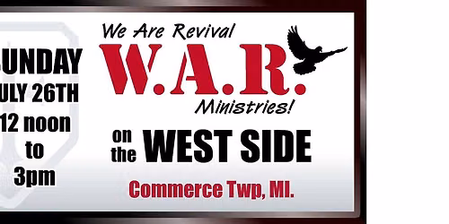 WAR on the West Side With: Worship, Teaching, Prayer, Healing, Deliverance