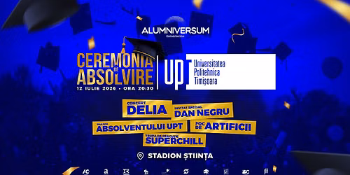 Ceremonia de Absolvire UPT: Alumniversum 2026