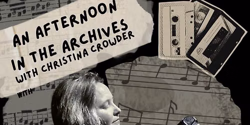 An Afternoon in the Archives with Christina Crowder