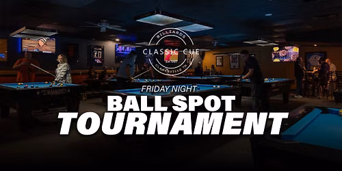 Friday Night Ball Spot Tournament