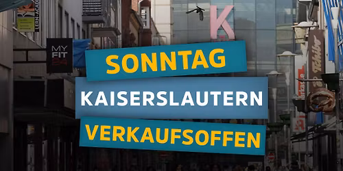 Verkaufsoffene Sonntage in Kaiserslautern