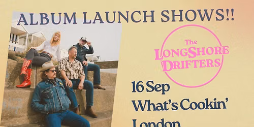 The Longshore Drifters...ALBUM LAUNCH!