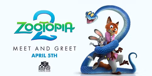 ZOOTOPIA 2 MEET AND GREET @ Rooftop Cinema Club - Downtown Fort Worth