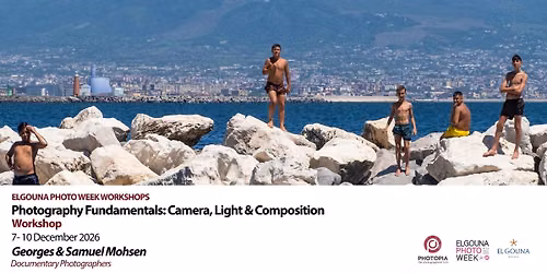 Photography Fundamentals: Camera, Light & Composition Workshop by Georges & Samuel Mohsen