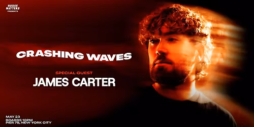 House Matters: JAMES CARTER - Crashing Waves Boat Party
