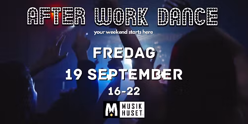 After Work Dance 19 SEPTEMBER