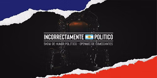 Copia de Incorrectamente Politico - Octubre en CABA