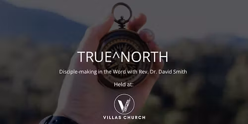 True North Discipleship Event - Fort Myers Campus