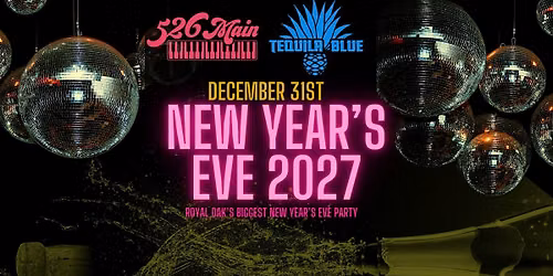 New Years Eve 2027 @ 526 MAIN DUELING PIANO BAR & TEQUILA BLUE NIGHTCLUB