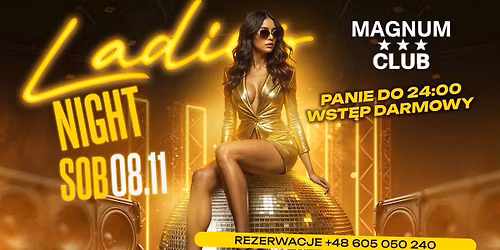 LADIES NIGHT \u25ba PANIE WST\u0118P DARMOWY DO 24:00 \u25ba SOBOTA 08.11
