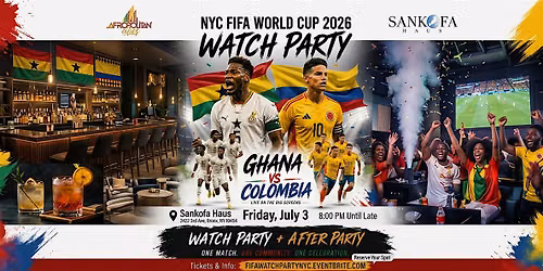 Ghana vs. Colombia | NYC FIFA World Cup  Knockout Watch Party & After Party
