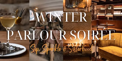 SOLD OUT - \u2728 Winter Parlour Soir\u00e9e: Sip, Sparkle & Sisterhood \u2744\ufe0f\u2728- Sydney - The Rocks 