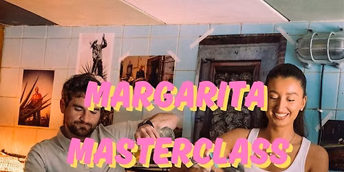 Margarita Making Masterclass