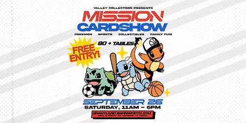 Mission Card Show: FREE ENTRY!