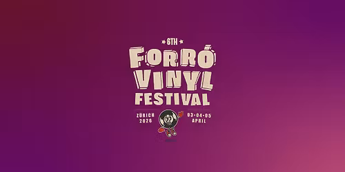 6th Forr\u00f3 Vinyl Festival Z\u00fcrich