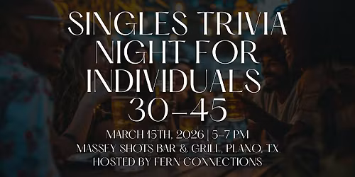 Singles Trivia Night For Individuals 30-45 | Plano, TX | Fern Connections