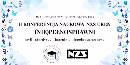 II Konferencja Naukowa NZS UKEN - (NIE)PE\u0141NOSPRAWNI, czyli interdyscyplinarnie o niepe\u0142nosprawno\u015bci