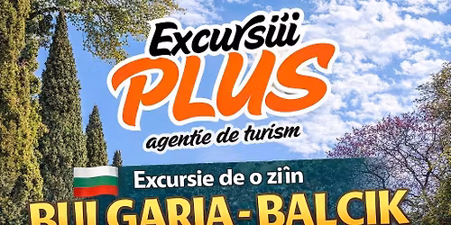 \u2728 Excursie de o zi \u00een Bulgaria \u2013 Balcik \u2728