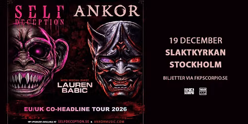 Self Deception x Ankor + Support: Lauren Babic | Stockholm