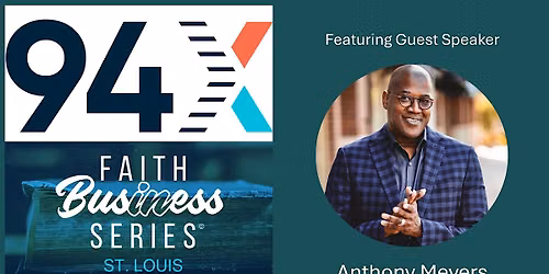 94X Faith in Business Series - St Louis
