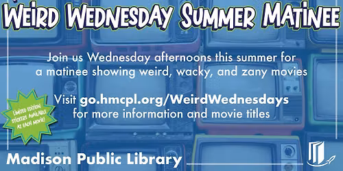 The Weird Wednesday Summer Matinee