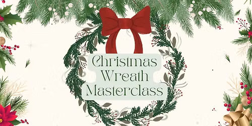 Christmas Wreath Masterclass