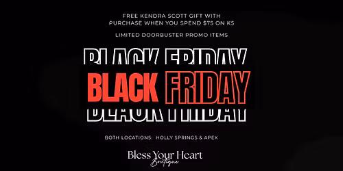 Black Friday at Bless Your Heart Boutique! \ud83d\udda4(Holly Springs)
