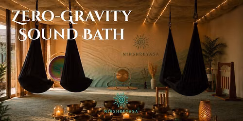 Zero-Gravity Sound Bath — Nihshreyasa: Kochi