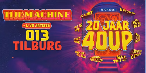 40UP TIJDMACHINE TOUR - 013 Tilburg