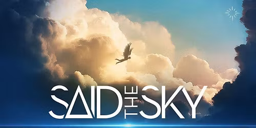 Said the Sky at Mission Ballroom