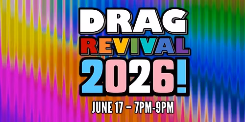 DRAG REVIVAL 2026 Hosted by May O'Nays