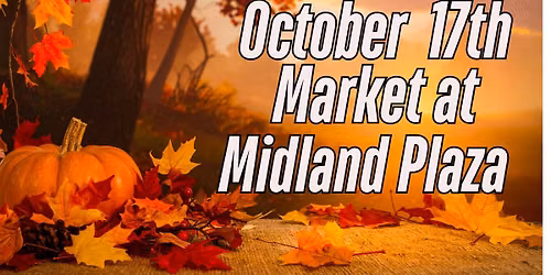 October 17th Market at Midland Plaza