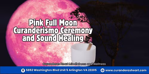 Pink Full Moon Curanderismo Ceremony and Sound Healing