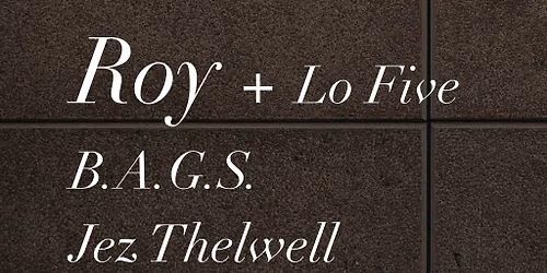 Emotion Wave: Roy + Lo Five \/\/ B.A.G.S \/\/ Jez Thelwell