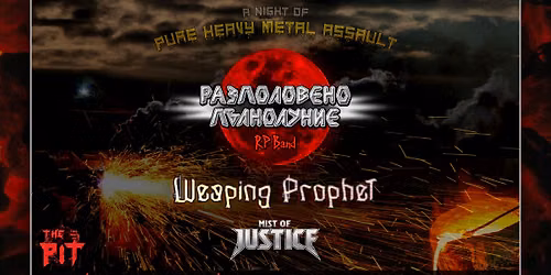 14.06 - A NIGHT OF PURE HEAVY METAL ASSAULT - RP Band, Weeping Prophet & Mist of Justice